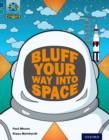 Image for Project X Origins: Dark Blue Book Band, Oxford Level 16: Space: How to Bluff Your Way into Space