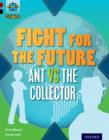 Image for Project X Origins: Dark Red+ Book band, Oxford Level 20: Into the Future: Fight for the Future Ant vs the Collector