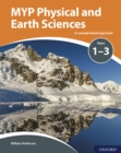 Image for MYP Physical and Earth Sciences Years 1-3: A concept-based approach