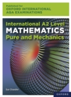 Image for Oxford International AQA Examinations: International A2 Level Mathematics Pure and Mechanics