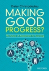 Image for Making good progress?  : the future of assessment for learning