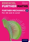 Image for Edexcel Further Maths  : Further Mechanics 2AS and A Level,: Student book