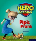 Image for Hero Academy: Oxford Level 1+, Pink Book Band: Pip&#39;s Prank