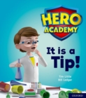 Image for Hero Academy: Oxford Level 1+, Pink Book Band: It is a Tip!