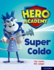 Image for Hero Academy: Oxford Level 7, Turquoise Book Band: Super Coldo