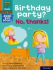 Image for Read Write Inc. Phonics: Birthday party? No, thanks! (Orange Set 4 Book Bag Book 10)