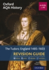 Image for Oxford AQA History: A Level and AS: The Tudors: England 1485-1603 Revision Guide
