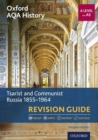 Image for Oxford AQA History: A Level and AS: Tsarist and Communist Russia 1855-1964 Revision Guide