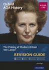 Image for Oxford AQA History: A Level and AS: The Making of Modern Britain 1951-2007 Revision Guide