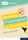 Spelling, punctuation and grammar: GCSE workbook - Geoghegan, Rebecca