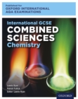 Image for Oxford International AQA Examinations: International GCSE Combined Sciences Chemistry.