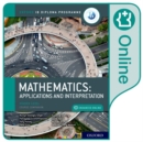 Image for Oxford IB Diploma Programme: Oxford IB Diploma Programme: IB Mathematics: applications and interpretation Higher Level Enhanced Online Course Book