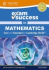 Image for Exam Success in Mathematics for Cambridge IGCSE® (Core &amp; Extended)