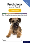 Image for The Complete Companions for AQA Fourth Edition: 16-18: AQA Psychology A Level: Paper 3 Exam Workbook: Aggression