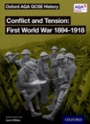 Image for Oxford AQA GCSE History: Conflict and Tension First World War 1894-1918 Student Book