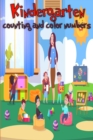 Image for Kindergarten counting and color number : Book for kids, preschool and Kindergarten/Guessing Game/ Kids counting activity book for Toddler