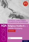 Image for AQA GCSE Religious Studies B (9-1): Catholic Christianity Foundation Workbook