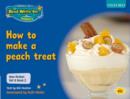 Image for Read Write Inc. Phonics: Non-fiction Set 6 (blue): How to Make a Peach Treat - Book 2