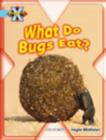 Image for Project X: Bugs: What Do Bugs Eat?