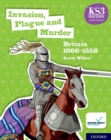 Image for Invasion, plague and murder  : Britain 1066-1558