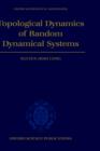 Image for Topological Dynamics of Random Dynamical Systems