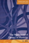 Image for The Mathematical Theory of Plasticity