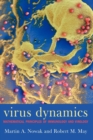 Image for Virus dynamics  : the mathematical foundations of virology and immunology