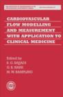 Image for Cardiovascular Flow Modelling and Measurement with Application to Clinical Medicine