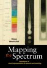 Image for Mapping the spectrum  : techniques of visual representation in research and teaching