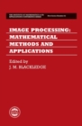 Image for Image processing  : mathematical methods and applications