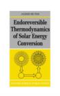 Image for Endoreversible Thermodynamics of Solar Energy Conversion