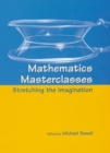 Image for Mathematics masterclasses  : stretching the imagination