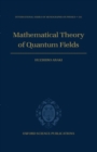 Image for Mathematical Theory of Quantum Fields