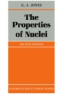 Image for The Properties of Nuclei
