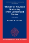 Image for Theory of Neutron Scattering from Condensed Matter: Volume II: Polarization Effects and Magnetic Scattering