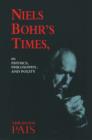 Image for Niels Bohr&#39;s Times