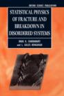 Image for Statistical Physics of Fracture and Breakdown in Disordered Systems