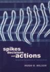 Image for Spikes, decisions, and actions  : the dynamical foundations of neuroscience