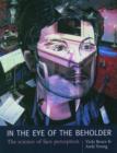 Image for In the eye of the beholder  : the science of face perception