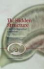 Image for The hidden structure  : a scientific biography of Camillo Golgi