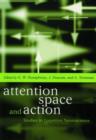 Image for Attention, space, and action  : studies in cognitive neuroscience