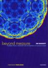 Image for Beyond measure  : modern physics, philosophy and the meaning of quantum theory
