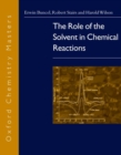 Image for The Role of the Solvent in Chemical Reactions