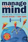 Image for Manage your mind  : the mental fitness guide
