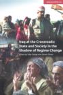 Image for Iraq at the crossroads  : state and society in the shadow of regime change