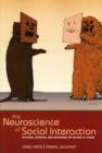 Image for The neuroscience of social interaction  : decoding, influencing, and imitating the actions of others