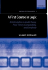 Image for A first course in logic  : an introduction to model theory, proof theory, computability, and complexity