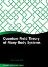 Image for Quantum field theory of many-body systems  : from the origin of sound to an origin of light and electrons