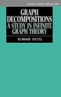 Image for Graph Decompositions : A Study in Infinite Graph Theory