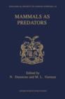Image for Mammals as Predators : The Proceedings of a Symposium held by The Zoological Society